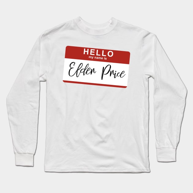 Hello My Name Is Elder Price Long Sleeve T-Shirt by drewbacca